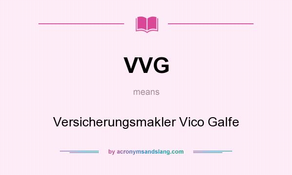 What does VVG mean? It stands for Versicherungsmakler Vico Galfe