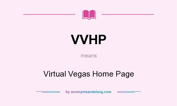 What does VVHP mean? It stands for Virtual Vegas Home Page