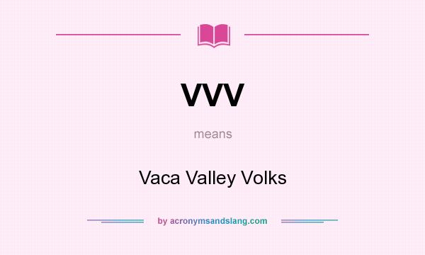 What does VVV mean? It stands for Vaca Valley Volks