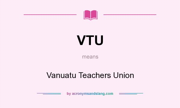 What does VTU mean? It stands for Vanuatu Teachers Union