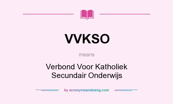What does VVKSO mean? It stands for Verbond Voor Katholiek Secundair Onderwijs