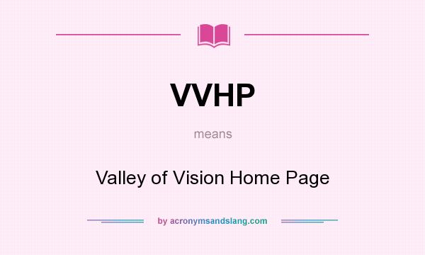 What does VVHP mean? It stands for Valley of Vision Home Page