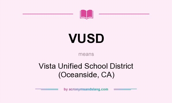 What does VUSD mean? It stands for Vista Unified School District (Oceanside, CA)