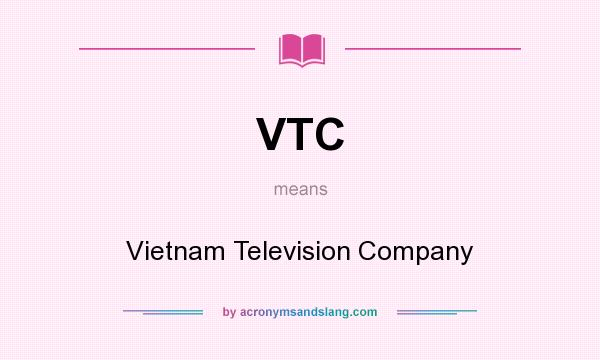 What does VTC mean? It stands for Vietnam Television Company