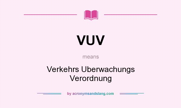 What does VUV mean? It stands for Verkehrs Uberwachungs Verordnung