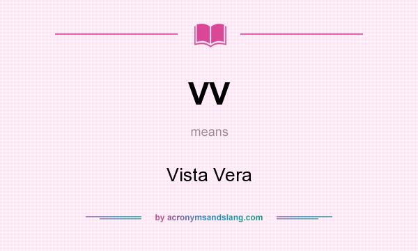 What does VV mean? It stands for Vista Vera
