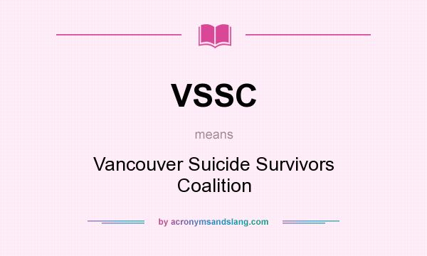 What does VSSC mean? It stands for Vancouver Suicide Survivors Coalition