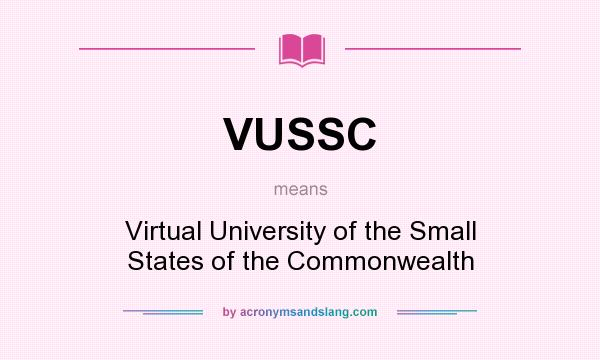What does VUSSC mean? It stands for Virtual University of the Small States of the Commonwealth