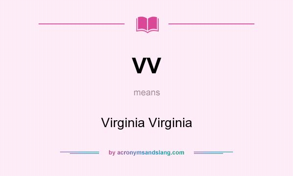 What does VV mean? It stands for Virginia Virginia