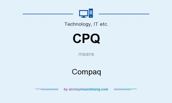 What does CPQ mean? It stands for Compaq