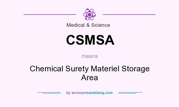 What does CSMSA mean? It stands for Chemical Surety Materiel Storage Area