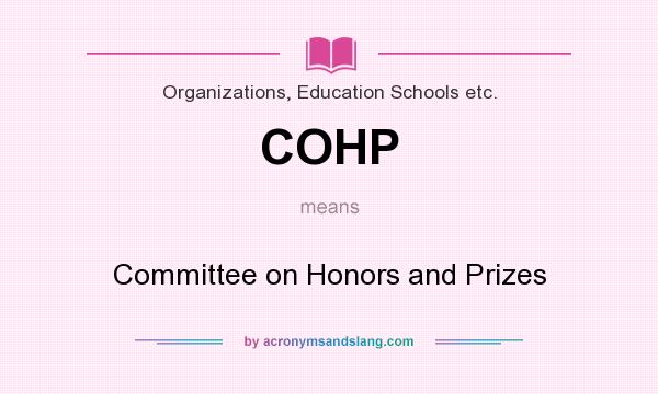 What does COHP mean? It stands for Committee on Honors and Prizes