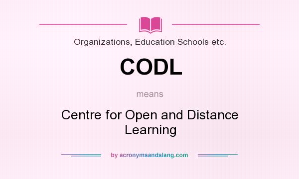 What does CODL mean? It stands for Centre for Open and Distance Learning
