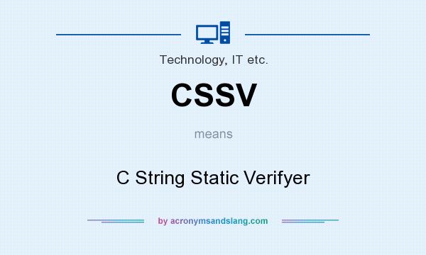 What does CSSV mean? It stands for C String Static Verifyer
