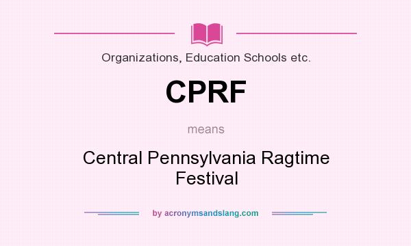 What does CPRF mean? It stands for Central Pennsylvania Ragtime Festival