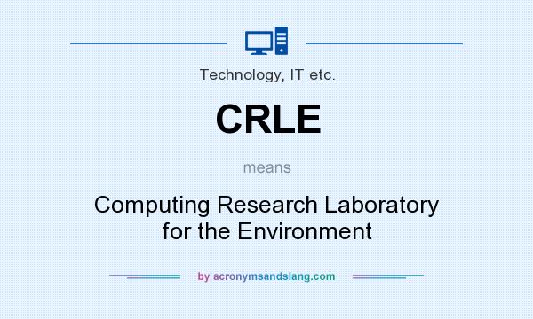 What does CRLE mean? It stands for Computing Research Laboratory for the Environment
