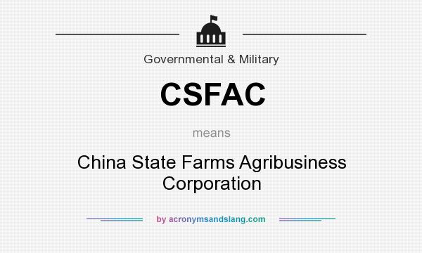 What does CSFAC mean? It stands for China State Farms Agribusiness Corporation