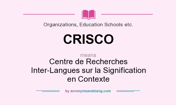 What does CRISCO mean? It stands for Centre de Recherches Inter-Langues sur la Signification en Contexte
