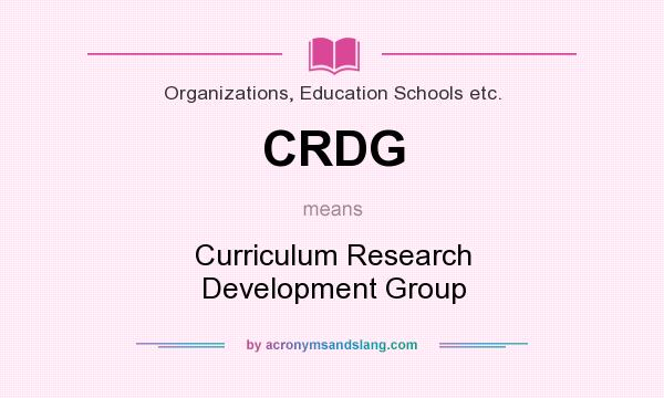 What does CRDG mean? It stands for Curriculum Research Development Group