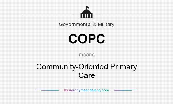 What does COPC mean? It stands for Community-Oriented Primary Care