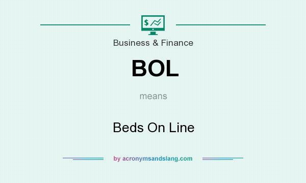 What does BOL mean? It stands for Beds On Line