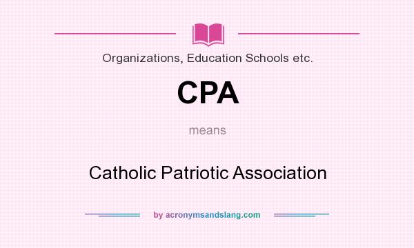 What does CPA mean? It stands for Catholic Patriotic Association