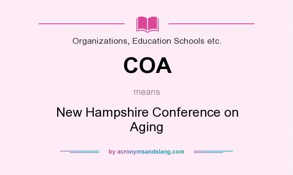 What does COA mean? It stands for New Hampshire Conference on Aging