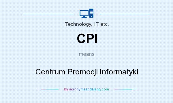 What does CPI mean? It stands for Centrum Promocji Informatyki
