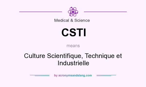 What does CSTI mean? It stands for Culture Scientifique, Technique et Industrielle