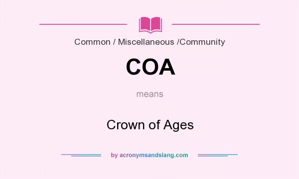 What does COA mean? It stands for Crown of Ages