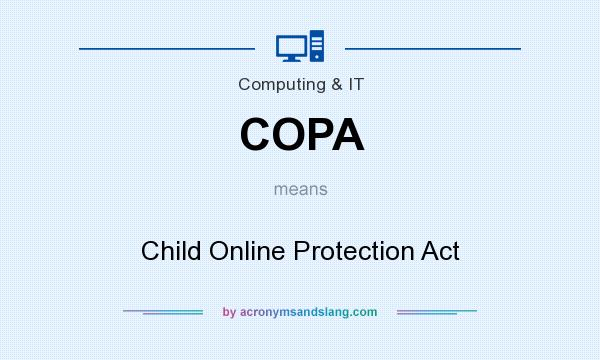What does COPA mean? It stands for Child Online Protection Act