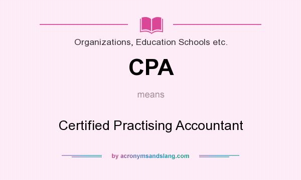 What does CPA mean? It stands for Certified Practising Accountant