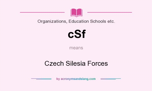 What does cSf mean? It stands for Czech Silesia Forces