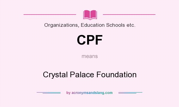 What does CPF mean? It stands for Crystal Palace Foundation