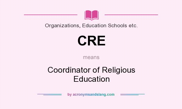 What does CRE mean? It stands for Coordinator of Religious Education