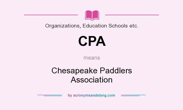 What does CPA mean? It stands for Chesapeake Paddlers Association