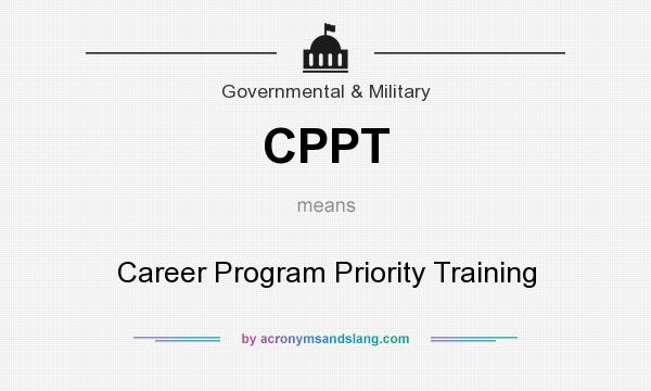 What does CPPT mean? It stands for Career Program Priority Training