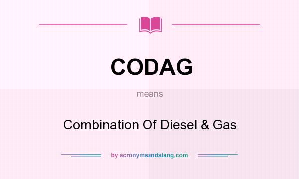 What does CODAG mean? It stands for Combination Of Diesel & Gas