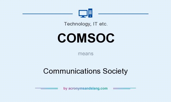 What does COMSOC mean? It stands for Communications Society