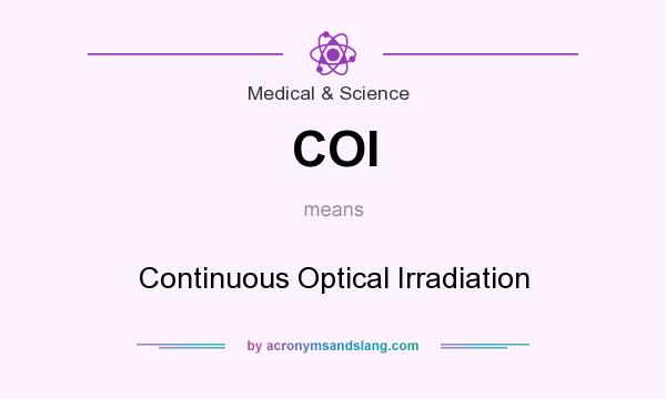 What does COI mean? It stands for Continuous Optical Irradiation