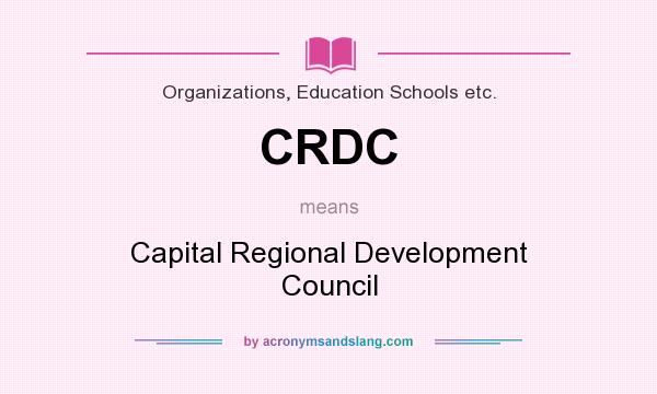 What does CRDC mean? It stands for Capital Regional Development Council