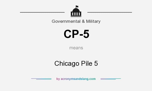 What does CP-5 mean? It stands for Chicago Pile 5