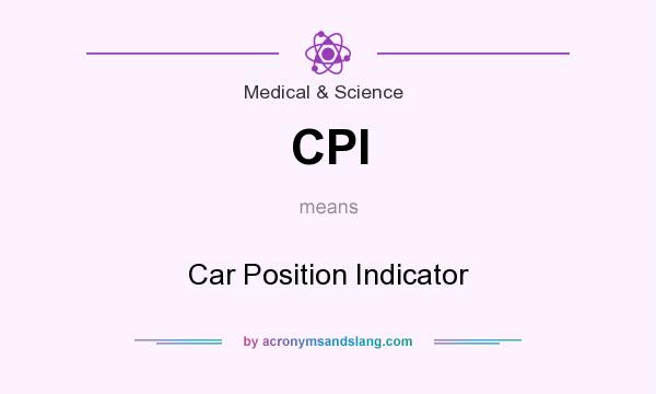 What does CPI mean? It stands for Car Position Indicator