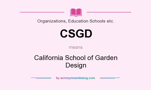 What does CSGD mean? It stands for California School of Garden Design