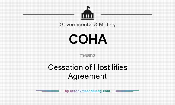 What does COHA mean? It stands for Cessation of Hostilities Agreement