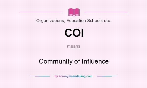 What does COI mean? It stands for Community of Influence