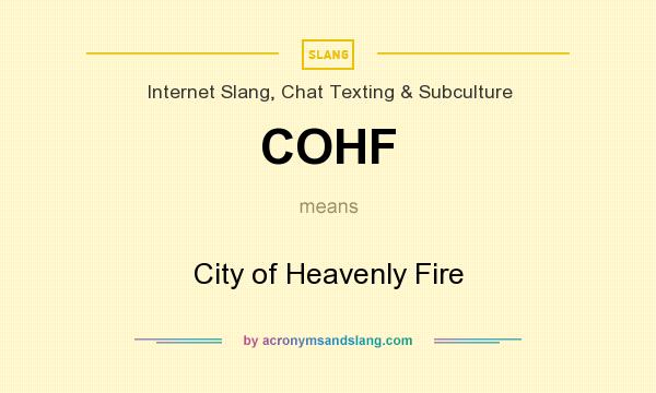 What does COHF mean? It stands for City of Heavenly Fire