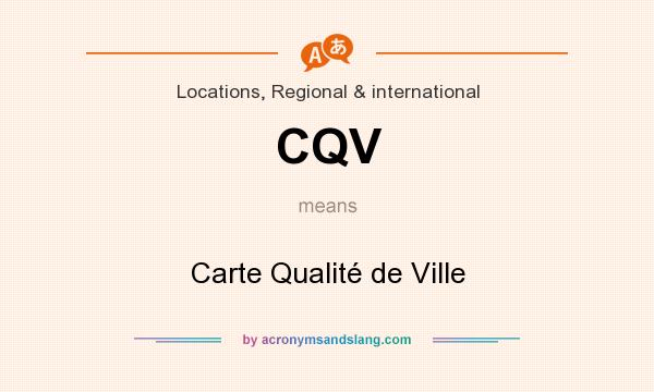 What does CQV mean? It stands for Carte Qualité de Ville