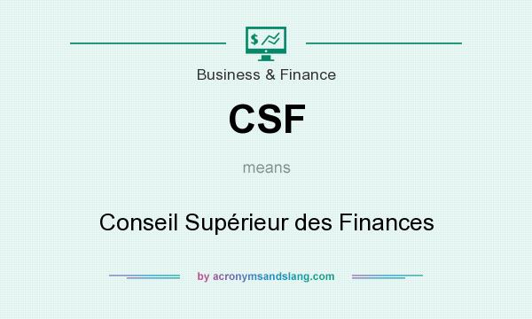 What does CSF mean? It stands for Conseil Supérieur des Finances