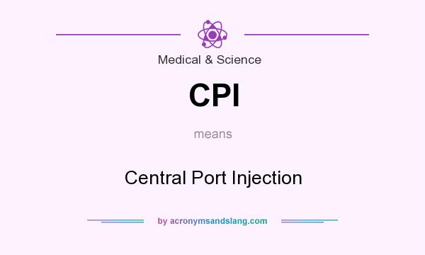 What does CPI mean? It stands for Central Port Injection
